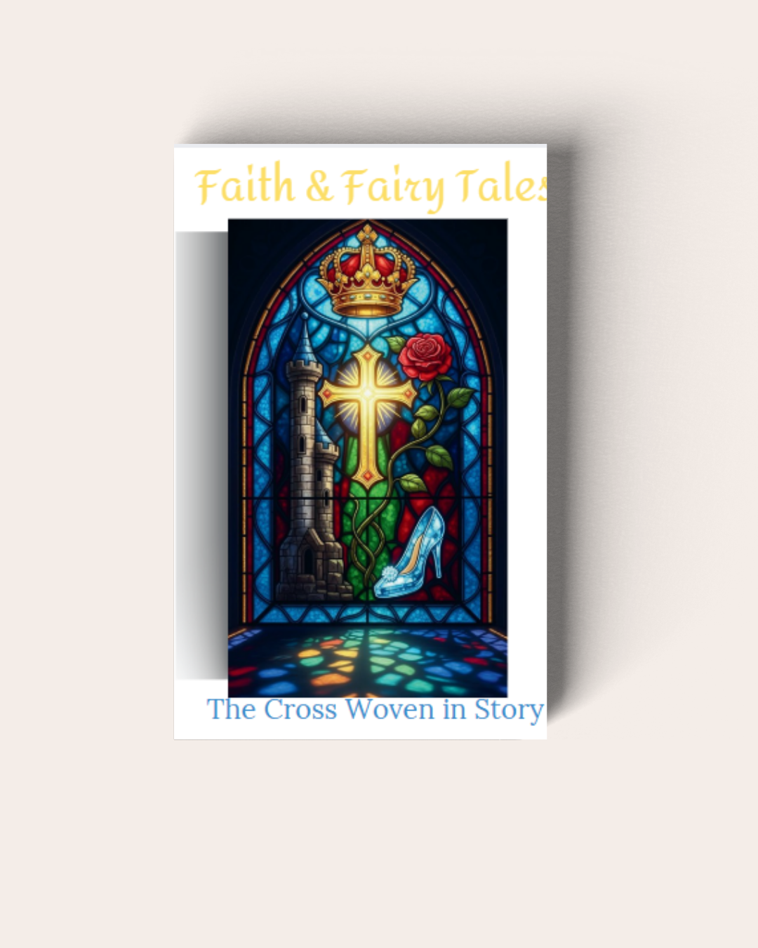 Faith & Fairy Tales: The Cross Woven In Story