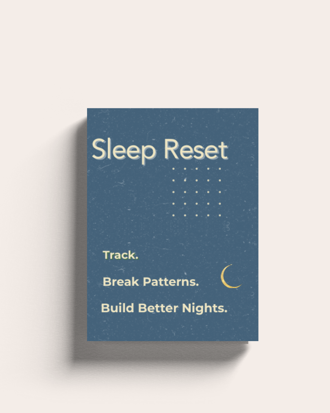 Sleep Reset: Track. Break Patterns. Build Better Nights.