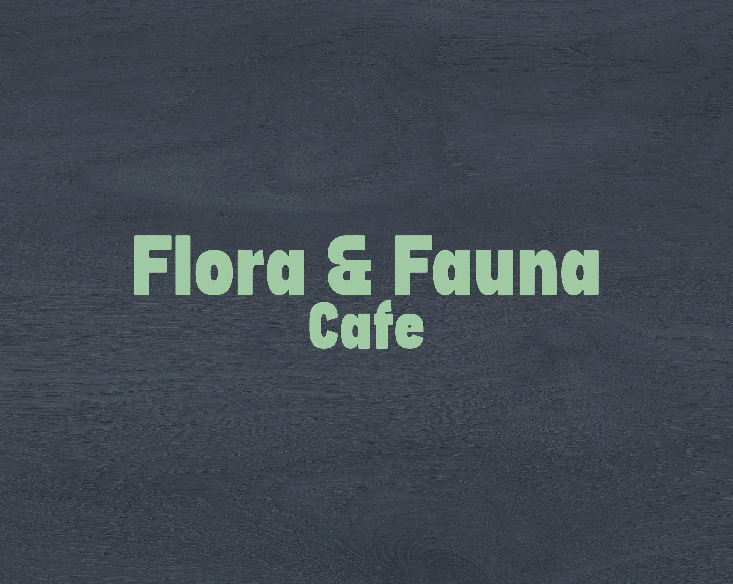 Flora & Fauna Cafe