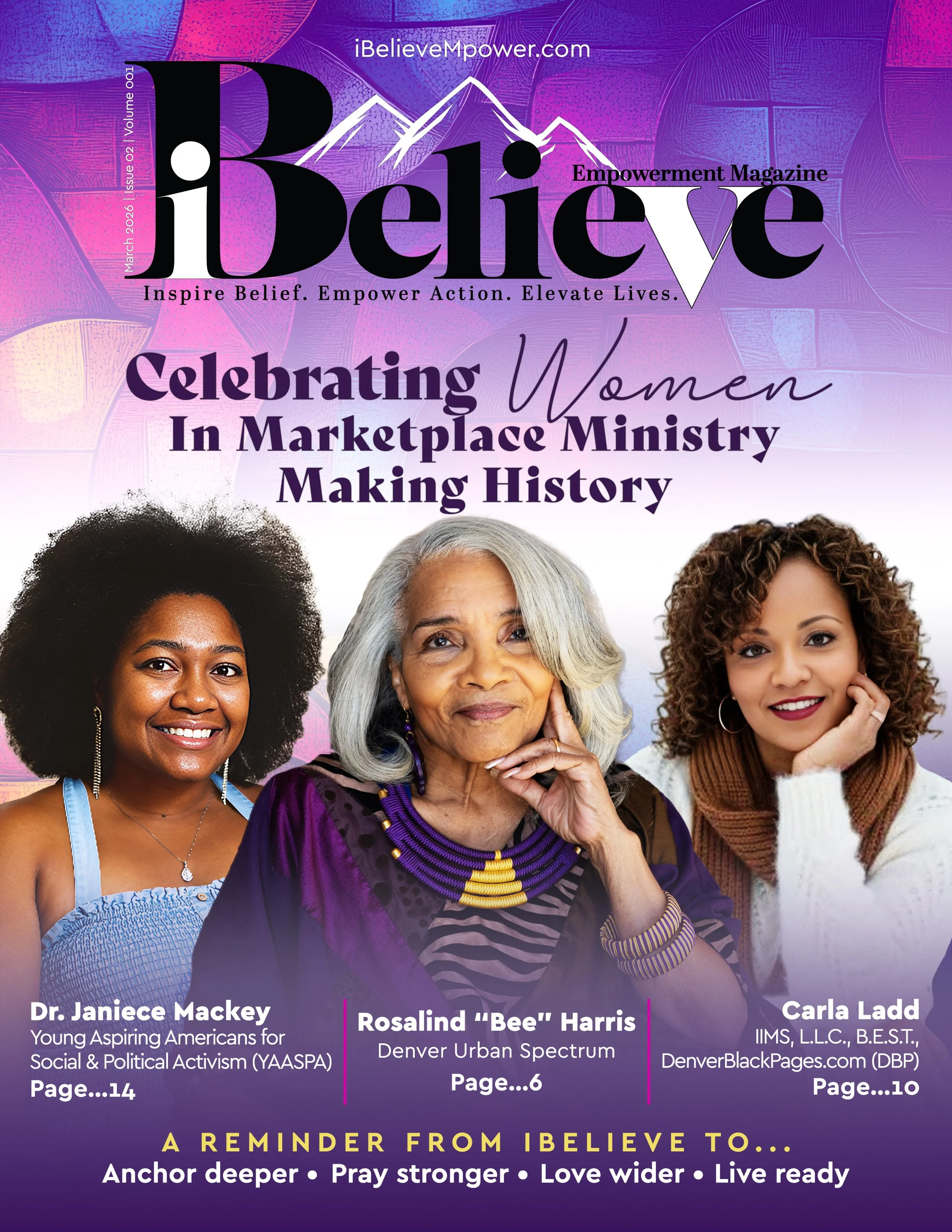 MARCH 2026
iBelieve Empowerment Magazine: Celebrating Women in Marketplace Ministry Making History: Issue 2, Volume 1