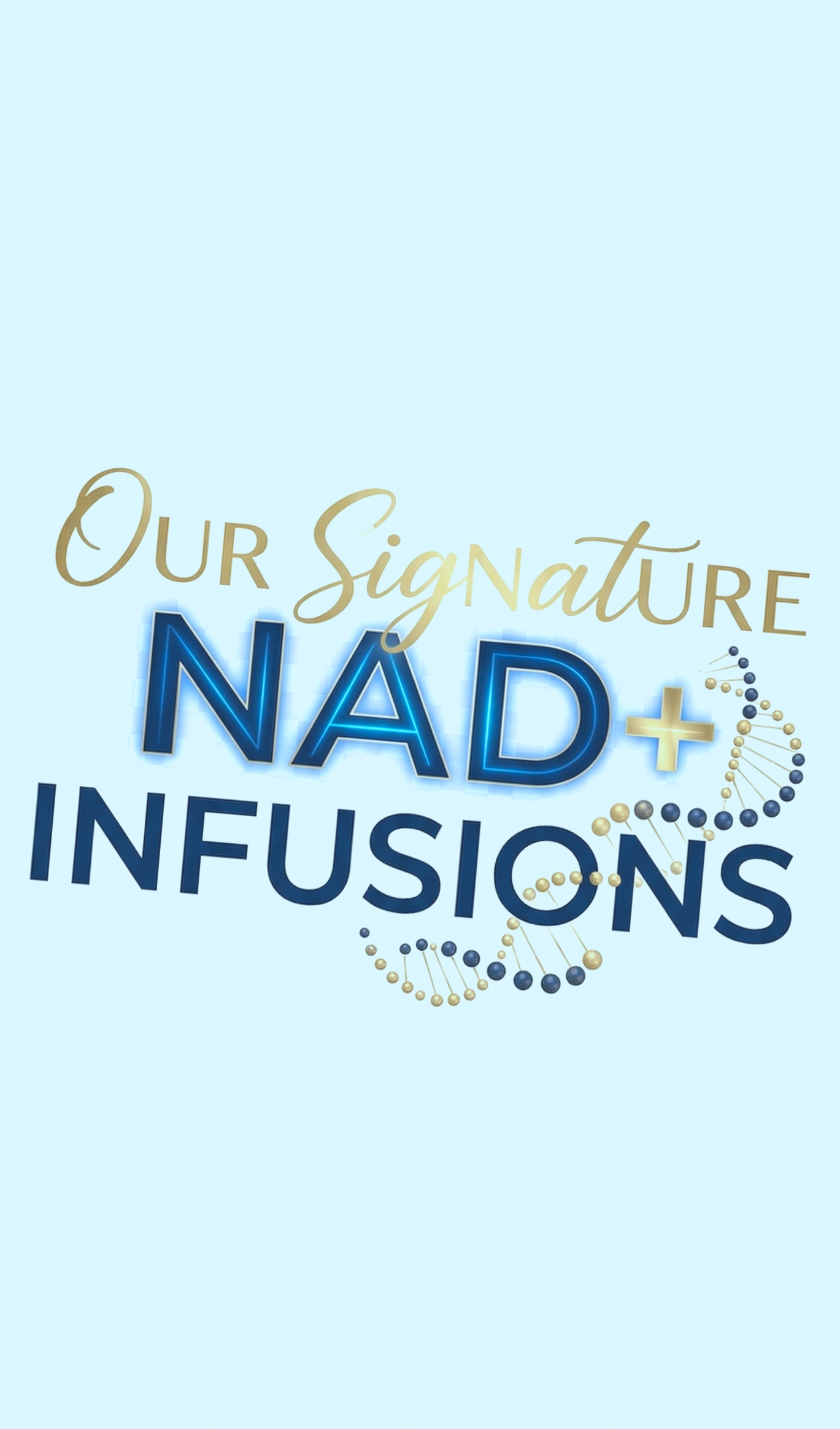 Text reading 'Our Signature NAD+ Infusions' with DNA double helix graphics on a light background.