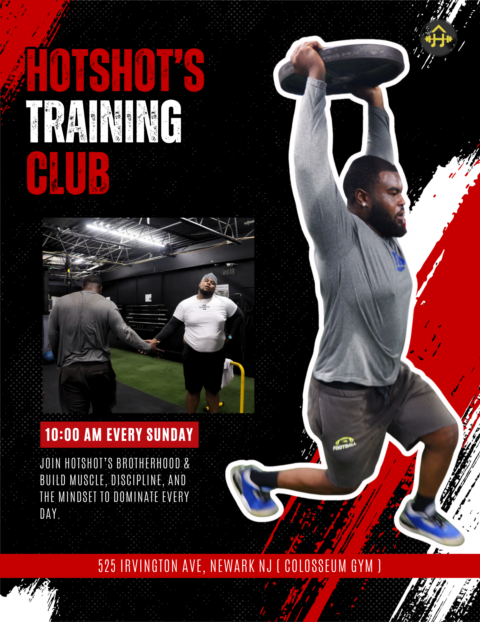 Poster for Hotshot's Training Club featuring an image of a man jumping while holding a weight plate, with additional photo of two men shaking hands inside the gym. Details include training every Sunday at 10:00 AM, located at 525 Irvington Ave, Newark NJ at Colosseum Gym, with slogans about brotherhood and building discipline.