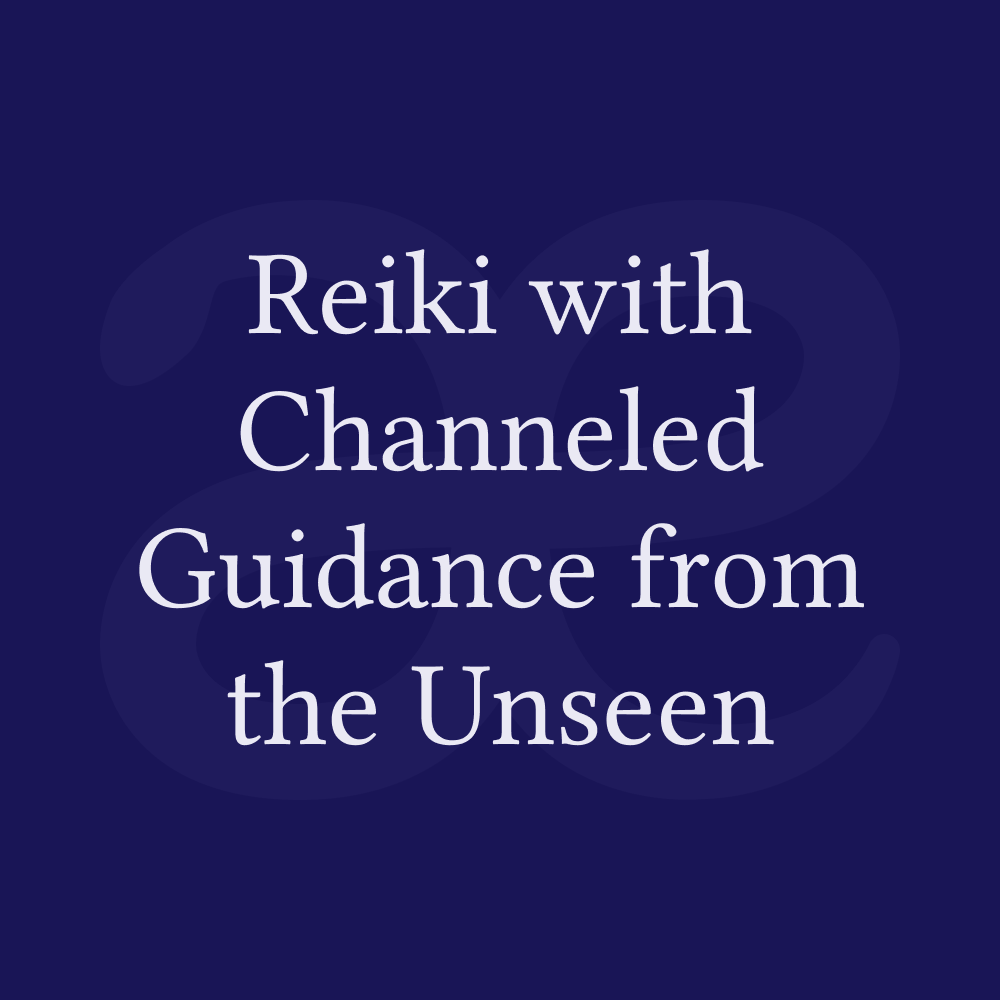 Reiki with Channeled Guidance from the Unseen.png