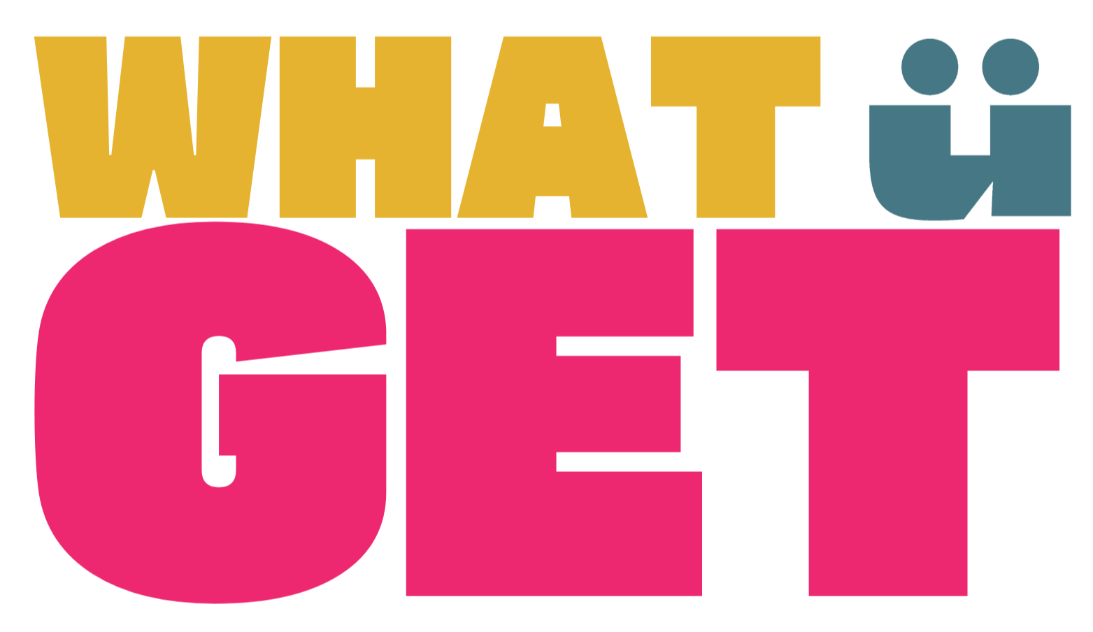Colorful text graphic that reads 'What ü Get'.