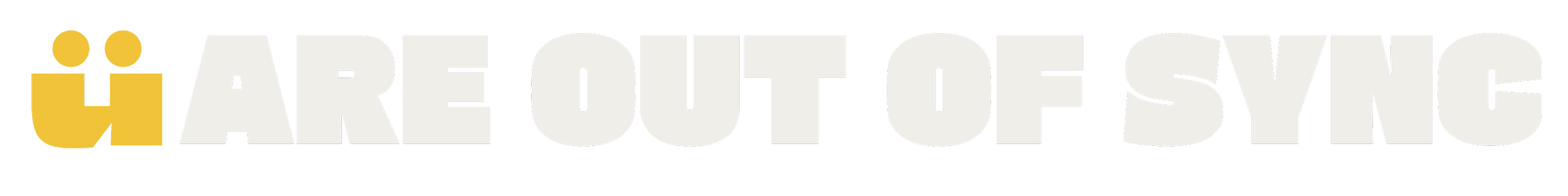 Text in bold and large font saying 'YOU ARE OUT OF SYNC' with stylized design.