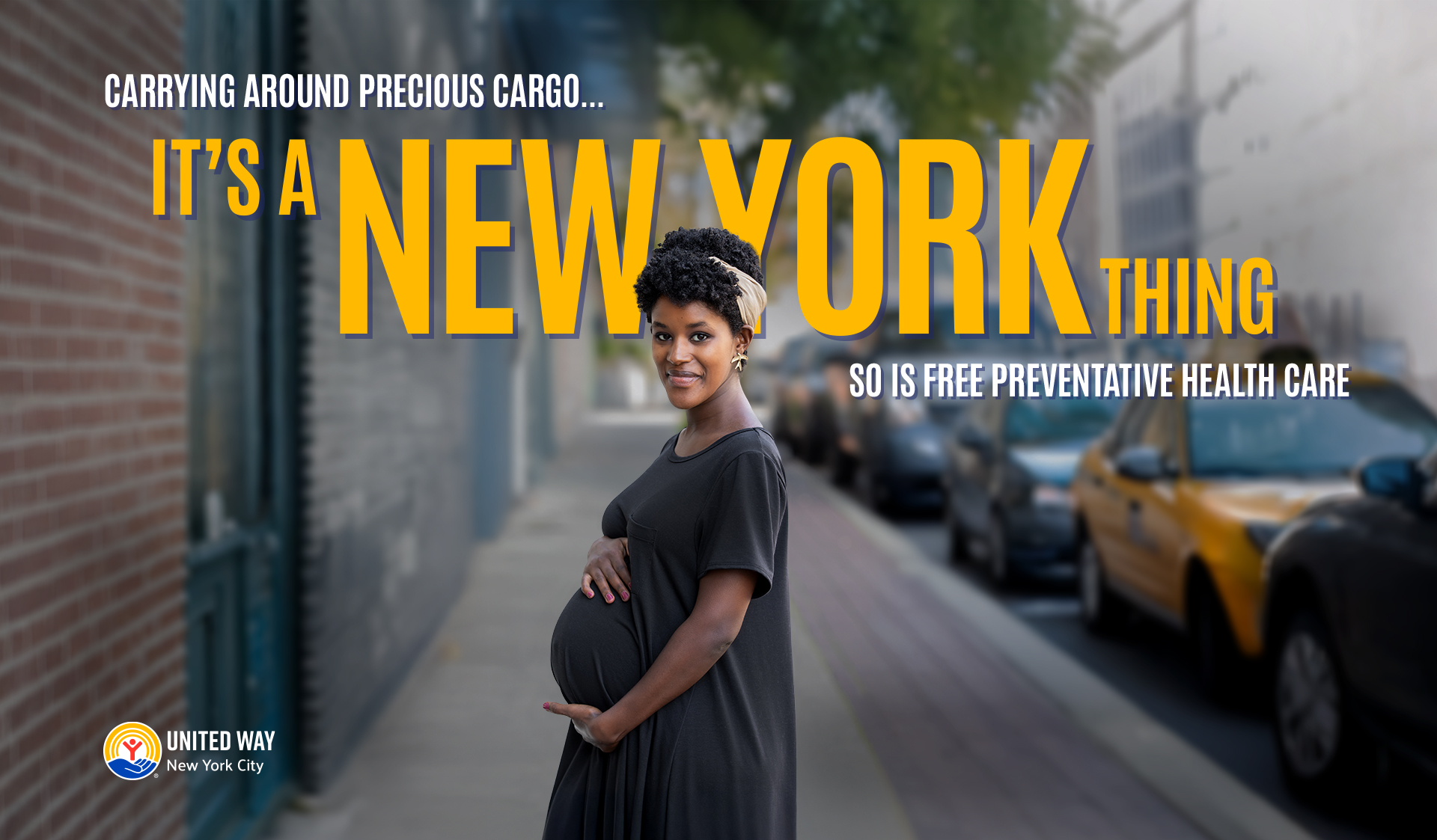 A pregnant woman stands on a city sidewalk with cars parked along the street and a brick building behind her. The image features bold yellow and white text promoting free preventive healthcare in New York City, with the United Way logo in the bottom left corner.