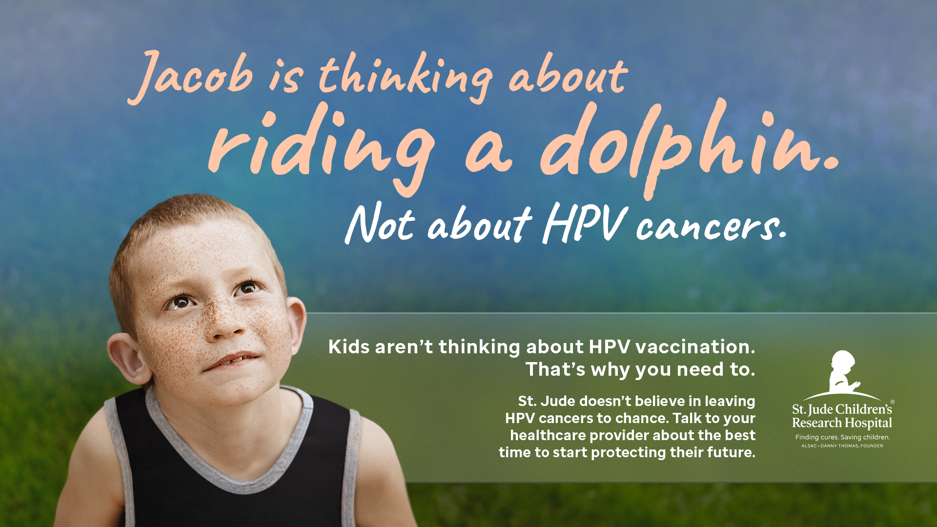 A young boy with freckles looking upward, with a background of green grass and a blue sky. Text overlay promotes HPV vaccination for children, emphasizing the importance of talking to healthcare providers to protect against HPV cancers, and features the St. Jude Children's Research Hospital logo.
