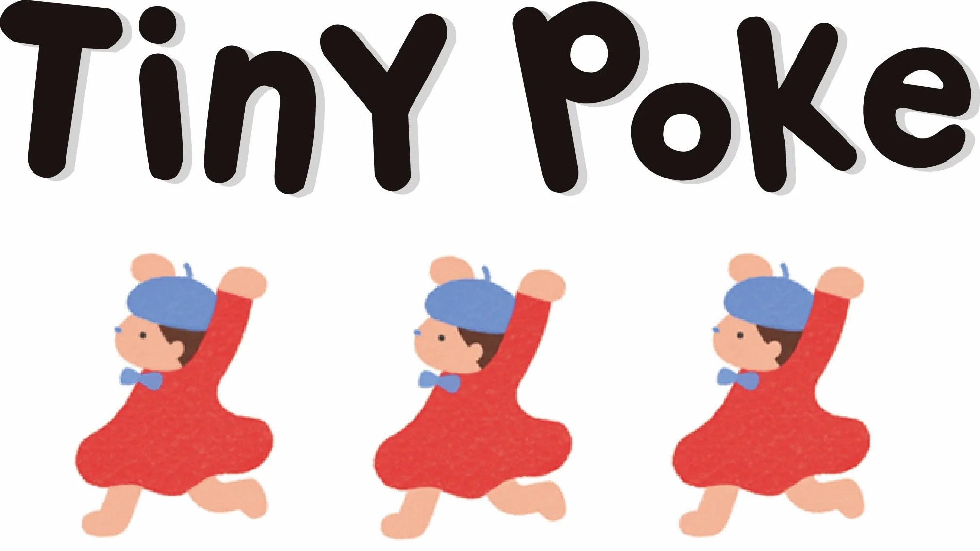 Typography text 'Tiny Poke' above three cartoon characters of a girl with short brown hair, blue hat, red dress, and running in a row.