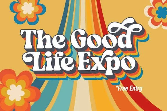 Retro-style promotional poster for The Good Life Expo with colorful swirls and flowers, indicating free entry.