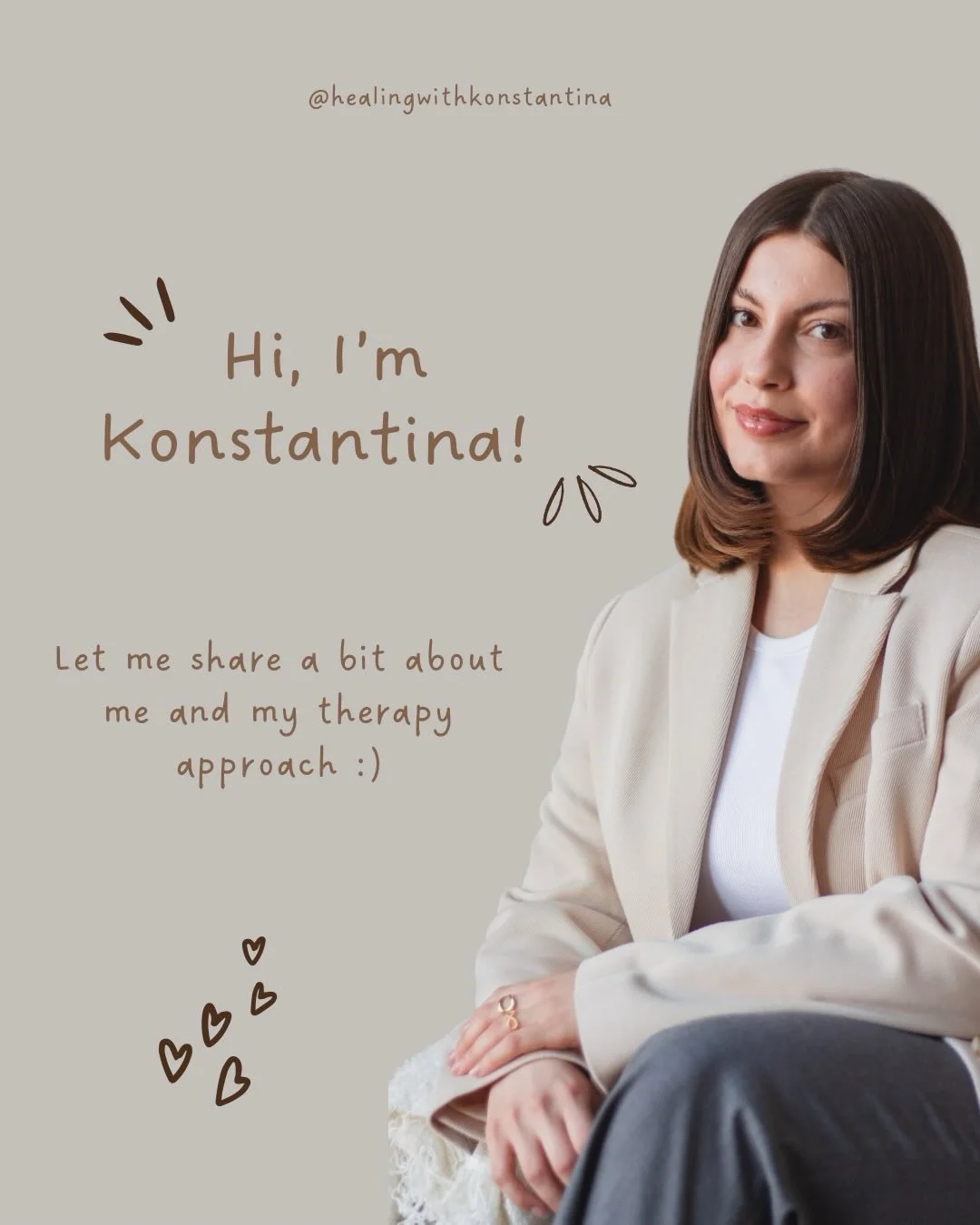 Let me reintroduce myself 😊

I&rsquo;m Konstantina, a psychologist originally from Greece and now based in the Netherlands. I work with teens and adults who feel overwhelmed by difficult emotions, stuck in repeating relationship patterns, or struggl