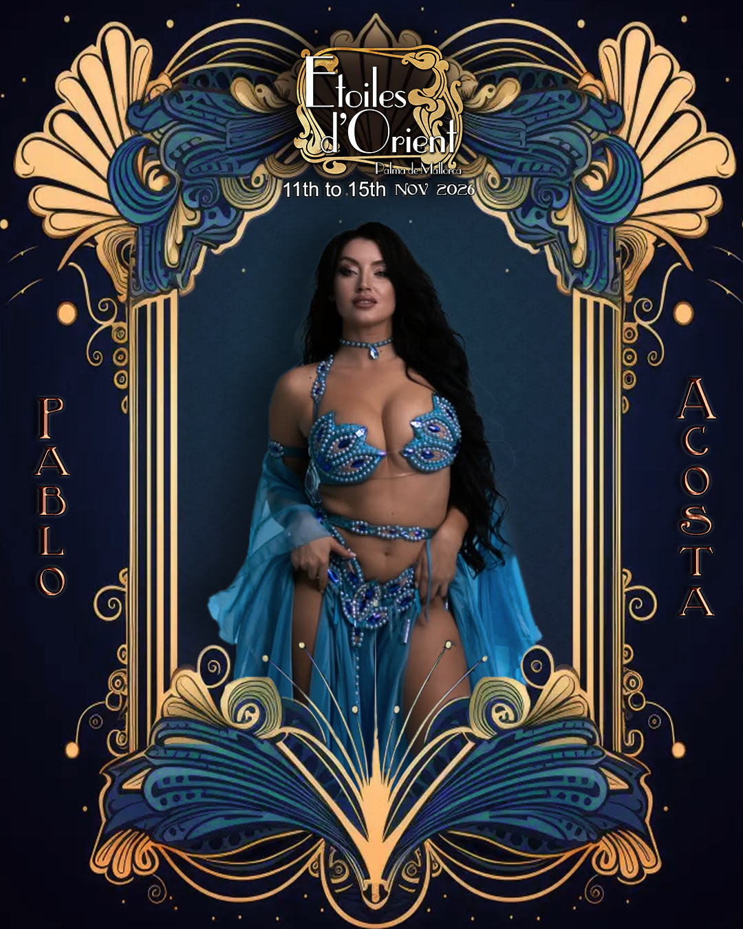 A woman in a blue, bejeweled belly dance costume standing in an ornate, gold and blue frame with decorative patterns. The frame includes text for a festival named 'Etoiles d'Orient' happening from November 11th to 15th, 2026, at Palma de Mallorca, with the words 'Pablo' and 'Acosta' on each side.