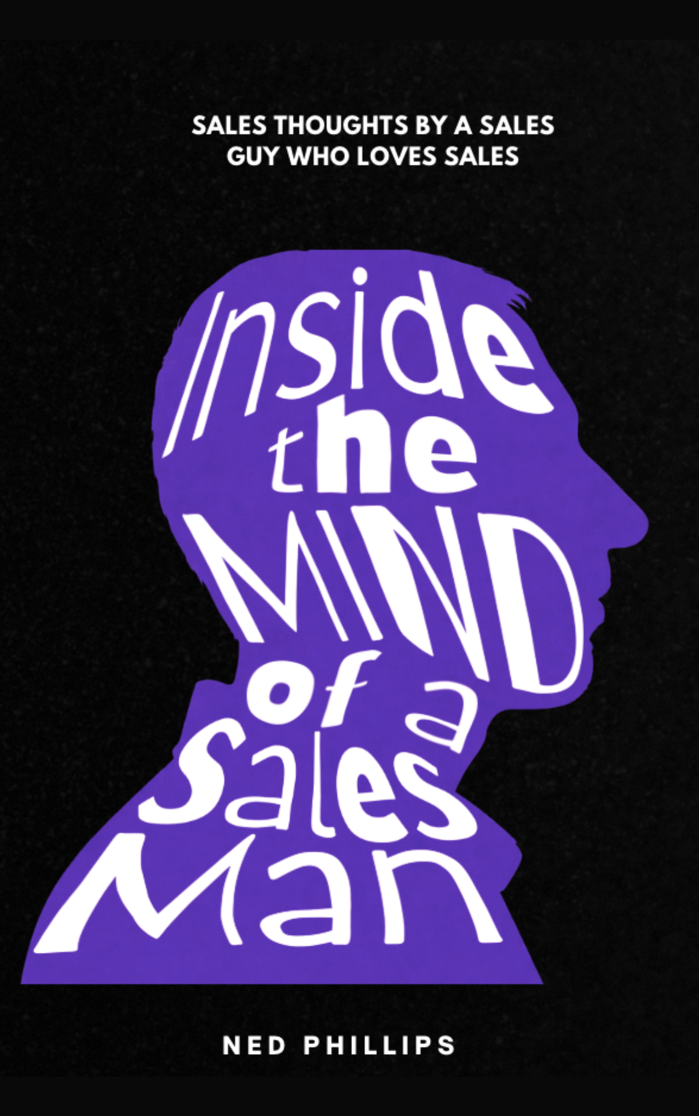 Book cover featuring silhouette of a human head with text inside that reads 'inside the mind of a sales man'. Title and author are at the top and bottom, respectively.