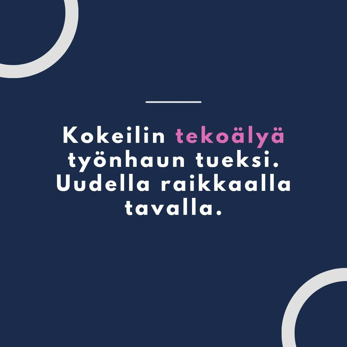 Erilainen tapa käyttää tekoälyä
