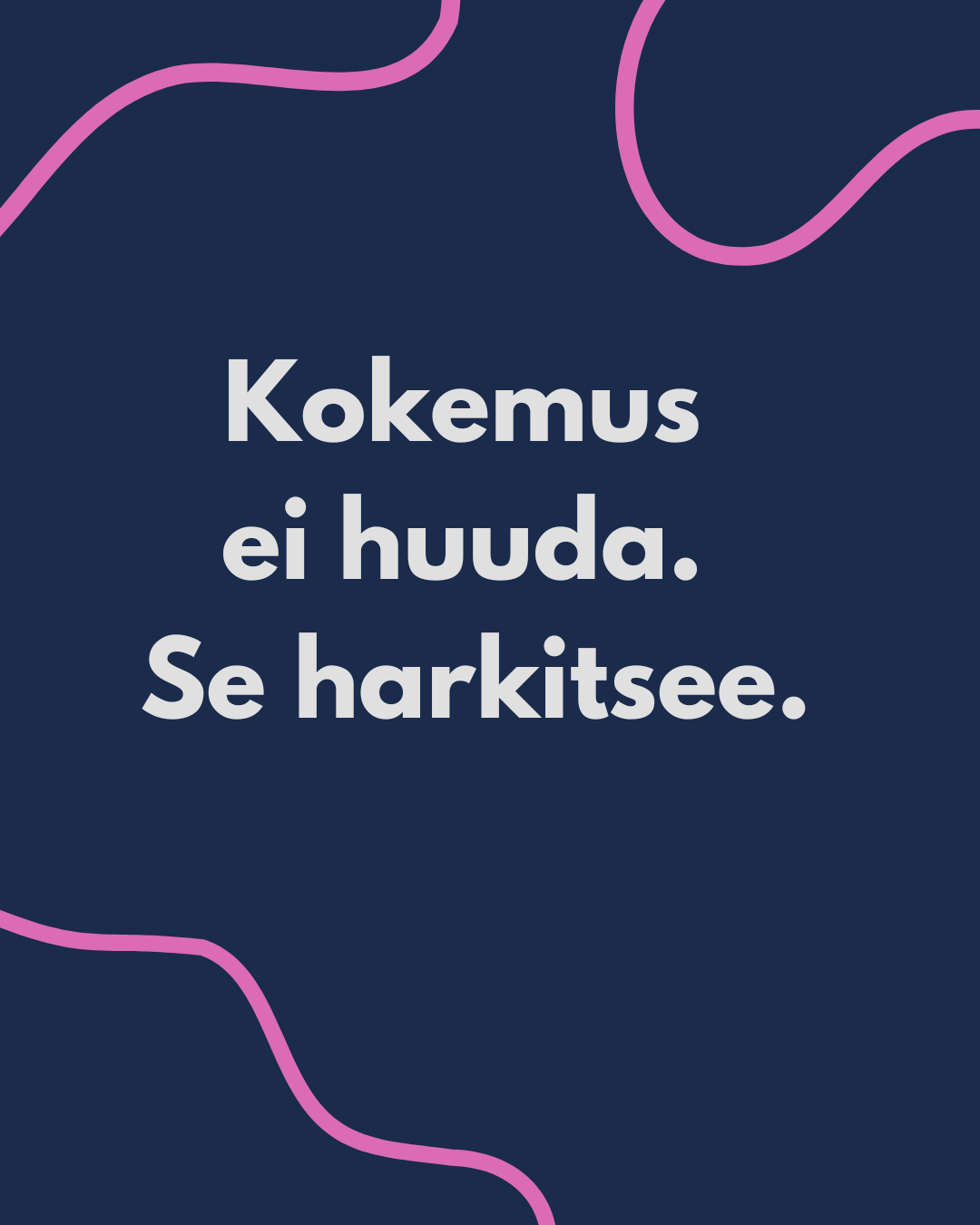 Muista muuttaa mieltäsi!