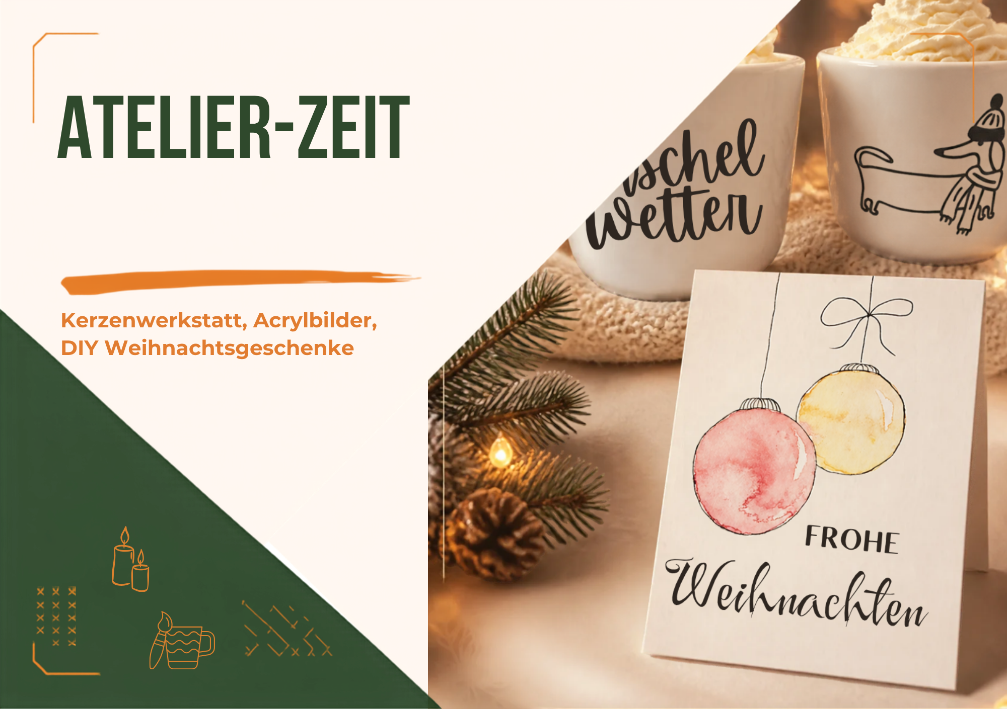 Weihnachtliche Atelier-Zeit mit Kerzenwerkstatt, Acrylbildern und DIY-Geschenken; Tassen mit Sahne, Tannenzweig und handgemachte Weihnachtskarte mit Kugeln.