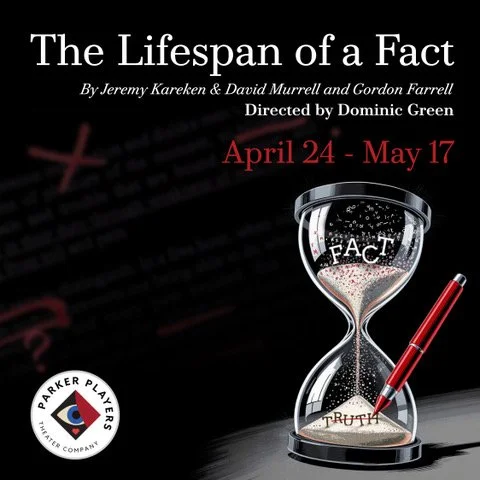 Poster for a theatrical production titled 'The Lifespan of a Fact,' written by Jeremy Kareken, David Murrell, and Gordon Farrell, directed by Dominic Green, running from April 24 to May 17. The poster features an hourglass with the words 'Fact' in the top half and 'Truth' in the bottom half, with a red pen placed inside the hourglass.
