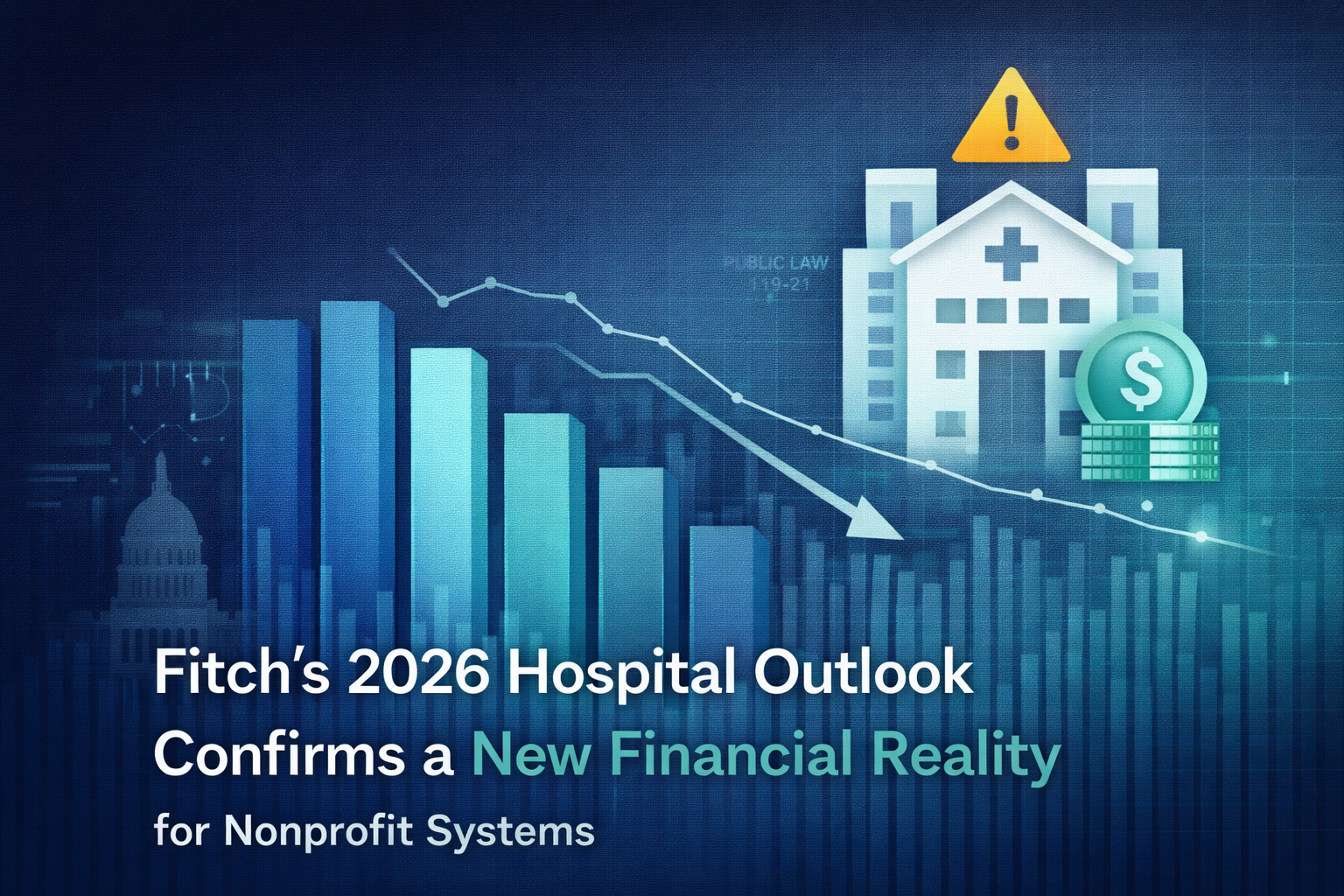 Fitch’s 2026 Hospital Outlook Confirms a New Financial Reality for Nonprofit Systems