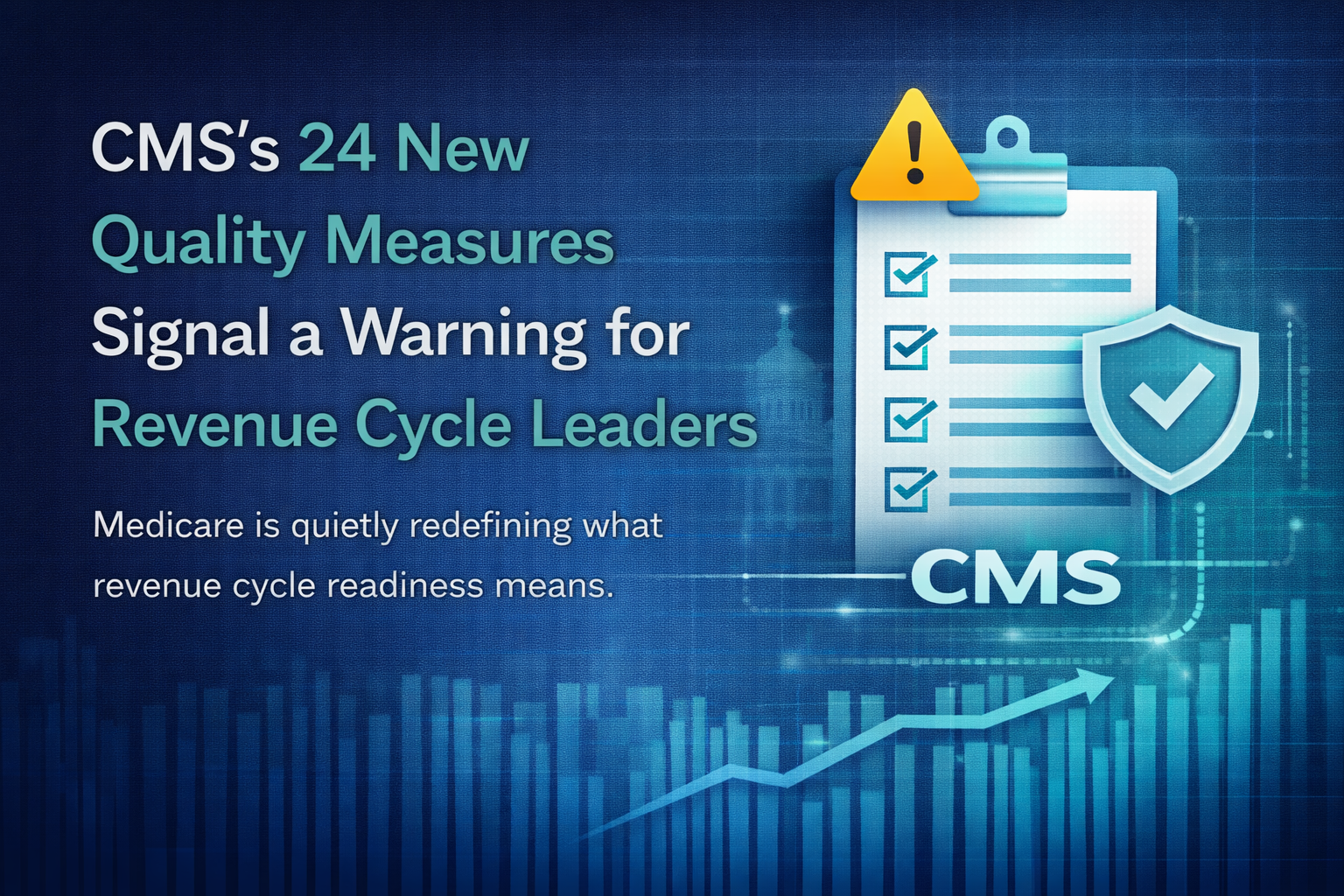 CMS’s 24 New Quality Measures Are a Quiet Warning to Revenue Cycle Leaders