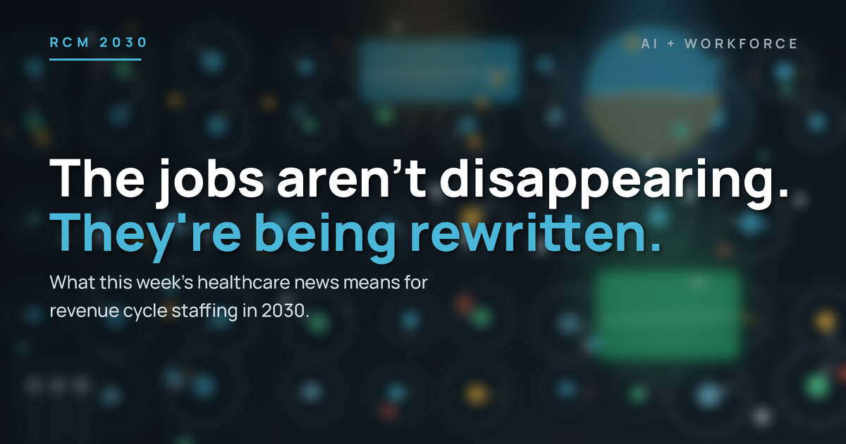 AI and the Revenue Cycle Workforce: What This Week's Healthcare News Means for Staffing in 2030