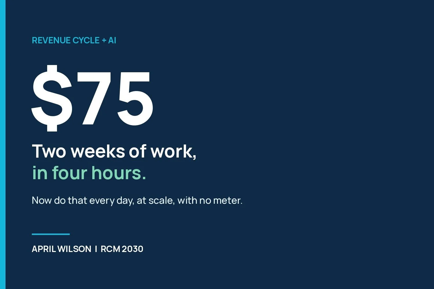 Two weeks of work in four hours, for seventy-five dollars