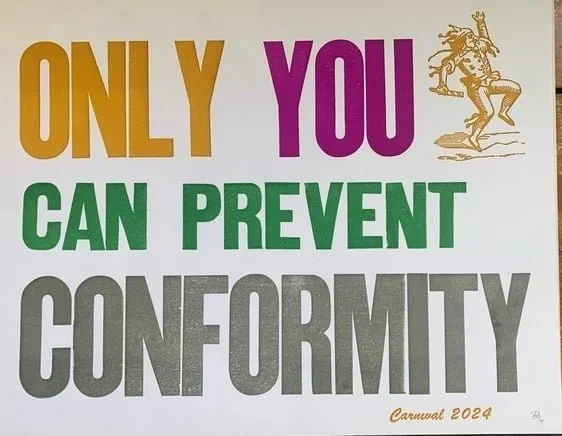 colorful letter press print saying "only you can prevent conformity"