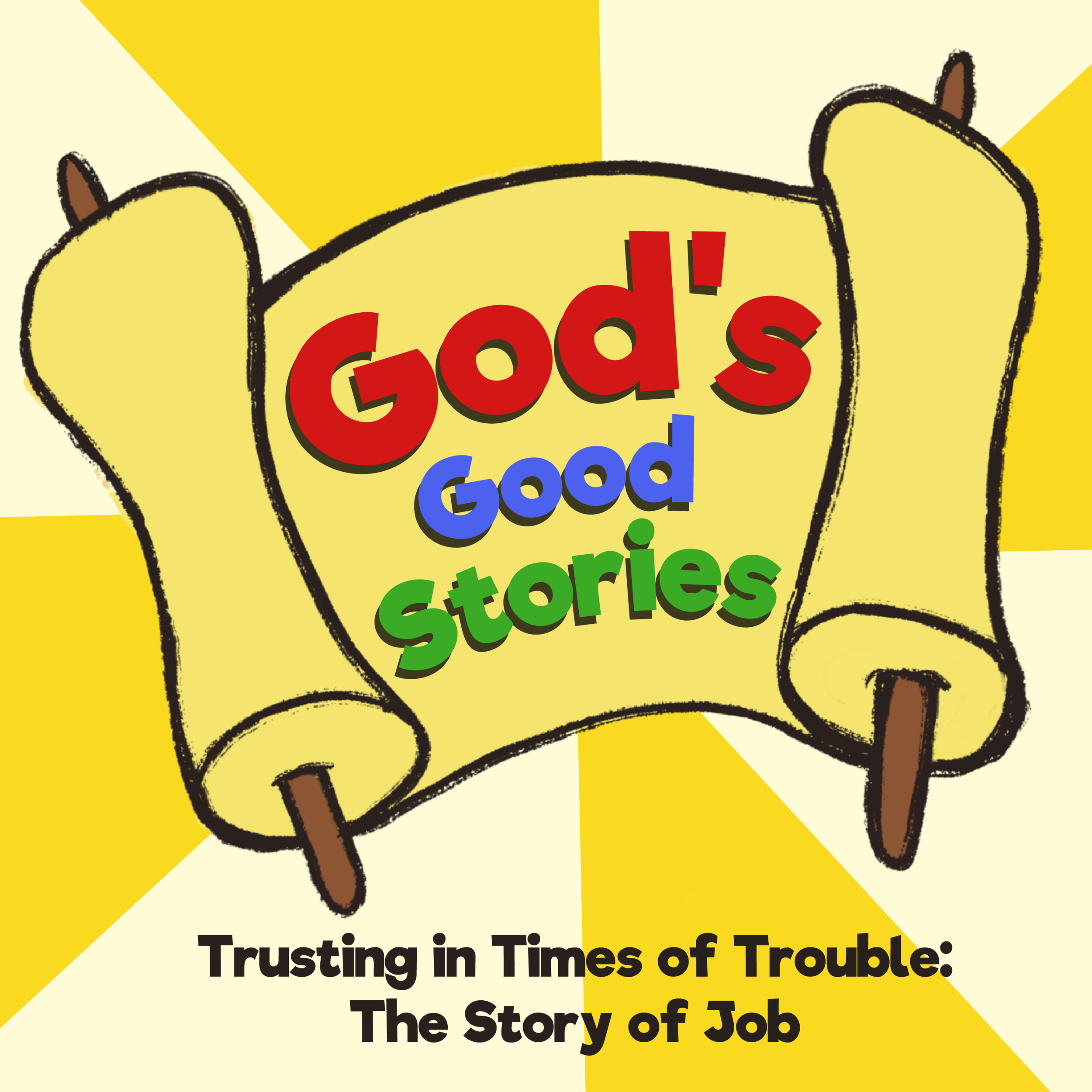 Podcast logo for 007. Trusting in TImes of Trouble: The Story of Job | God's Good Stories