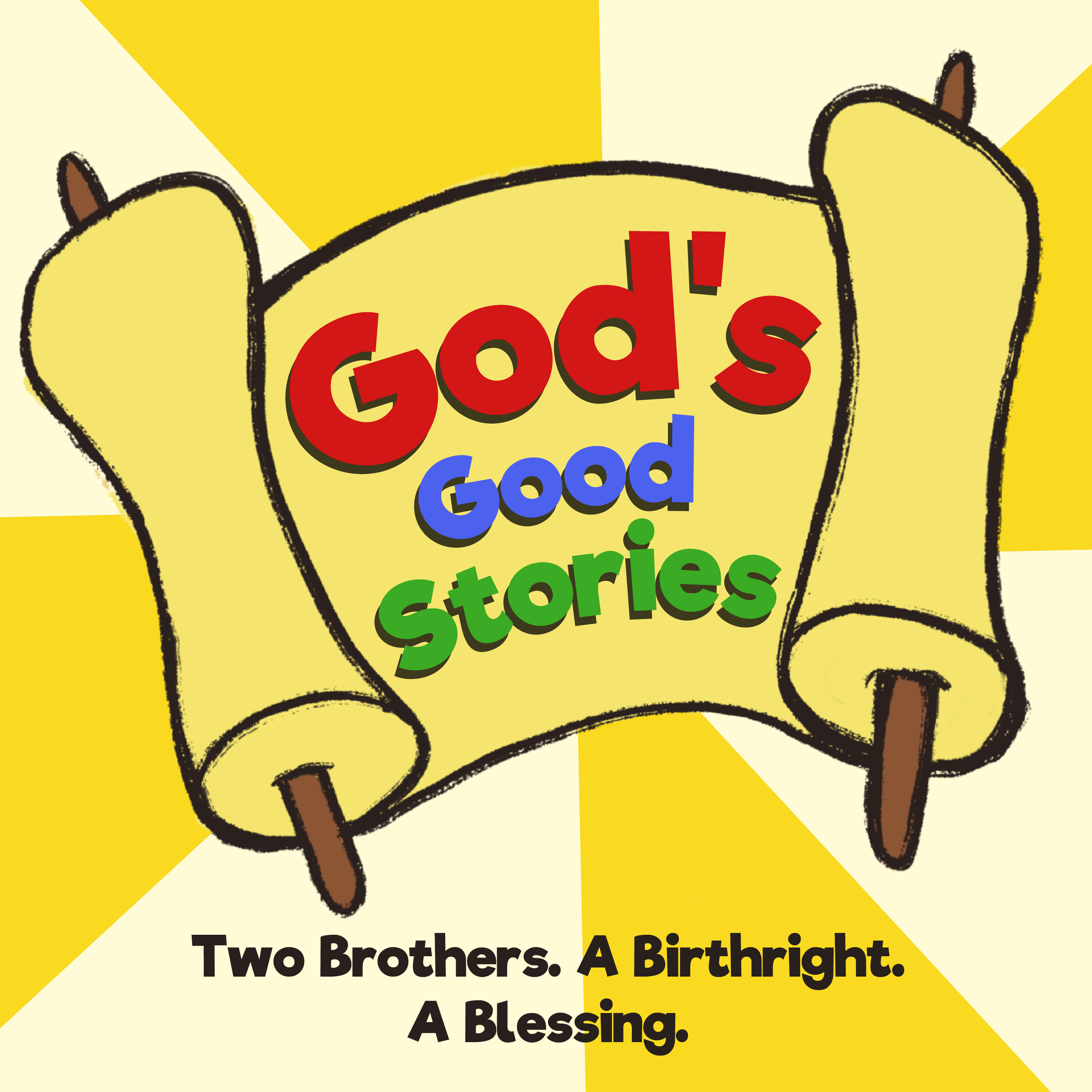 Episode logo for God's Good Stories 013. Two Brothers. A Birthright. A Blessing.
