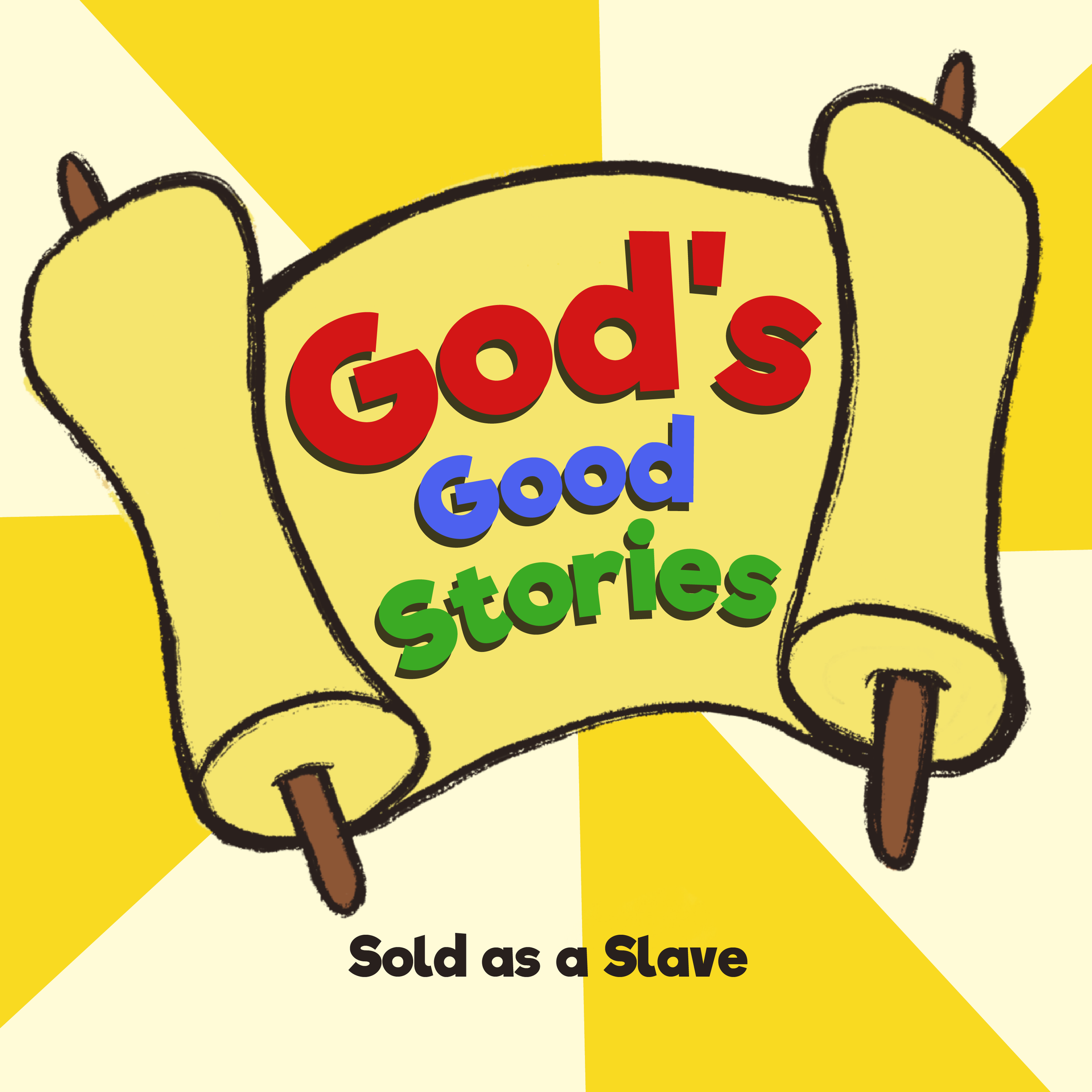 Episode Logo for God's God Stories, #15 Sold as a Slave