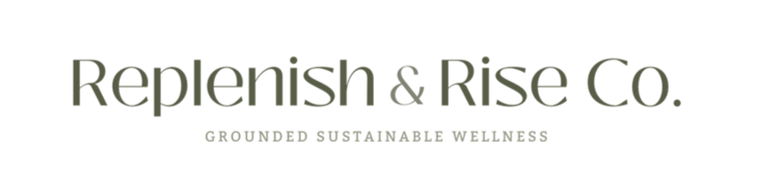 Replenish & Rise Co. logo with the tagline Grounded Sustainable Wellness.
