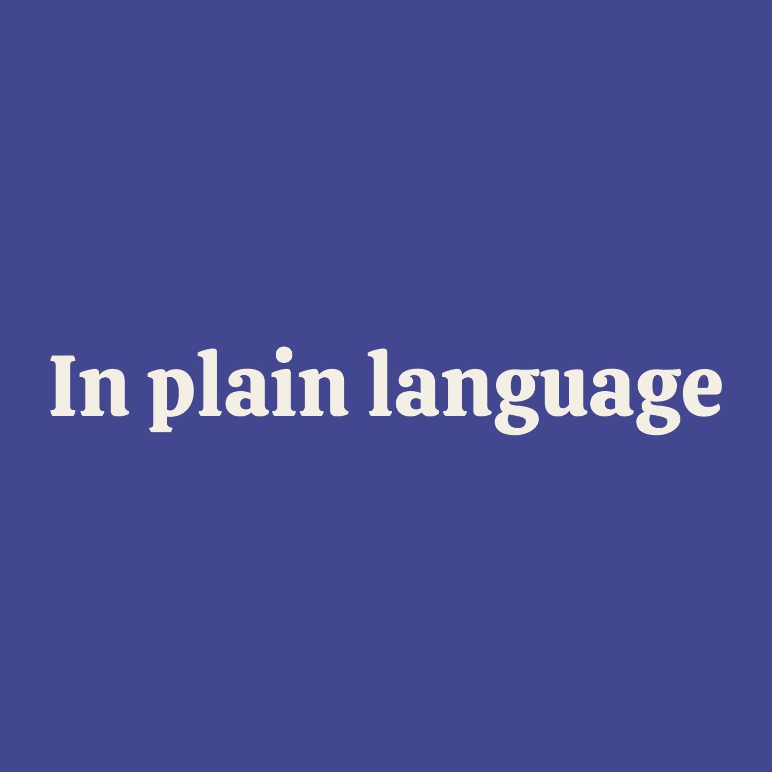 In plain language: Laboring down