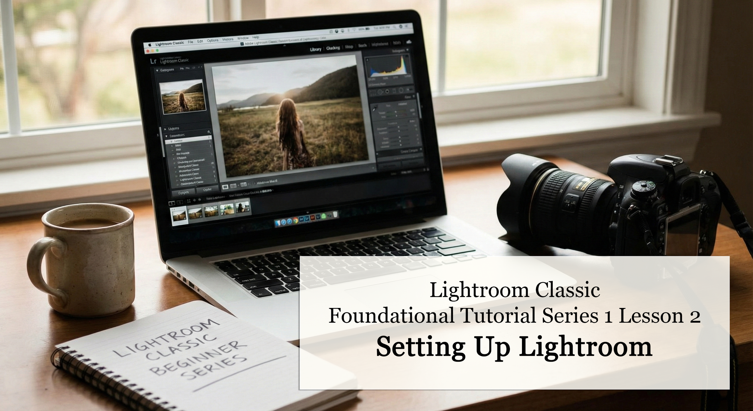 Setting Up Lightroom: Catalogs, Imports, and Workflow Basics