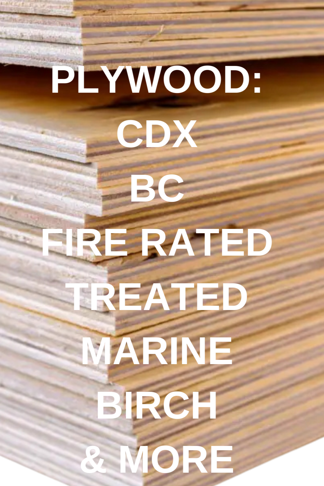 Stack of plywood sheets with white text overlay listing types of plywood, including CDX, BC, fire-rated, marine, and birch.