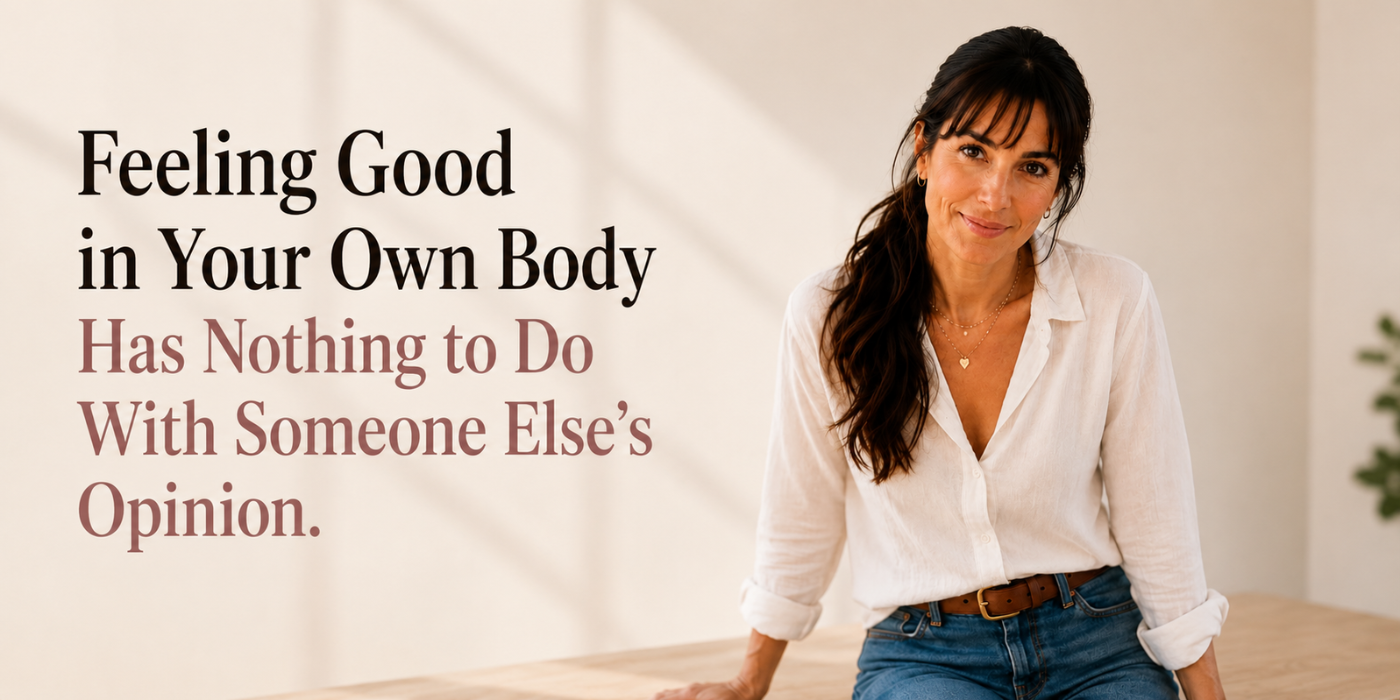 Feeling Good in Your Own Body…