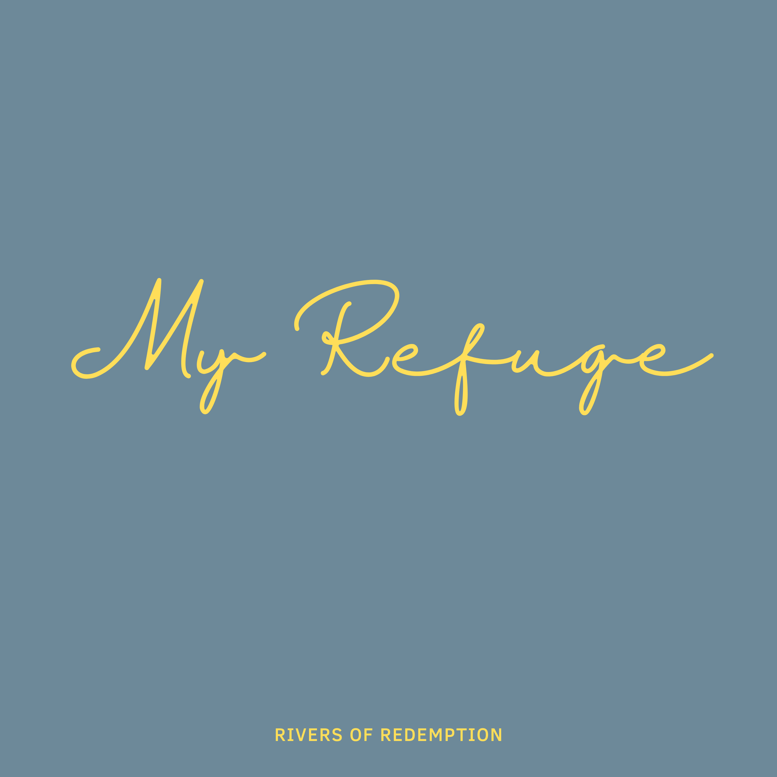 Rivers of Redemption_My Refuge.png