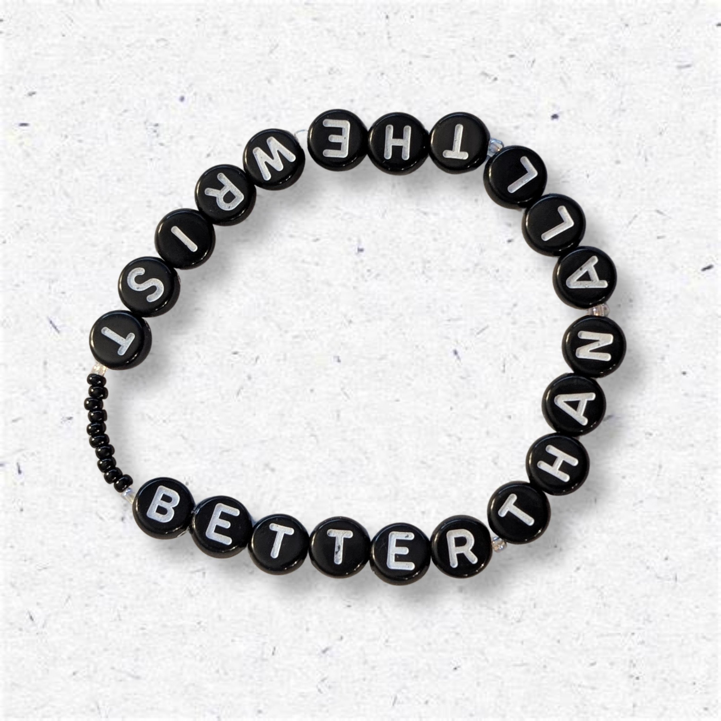 Better Than All the WRIST Bracelet