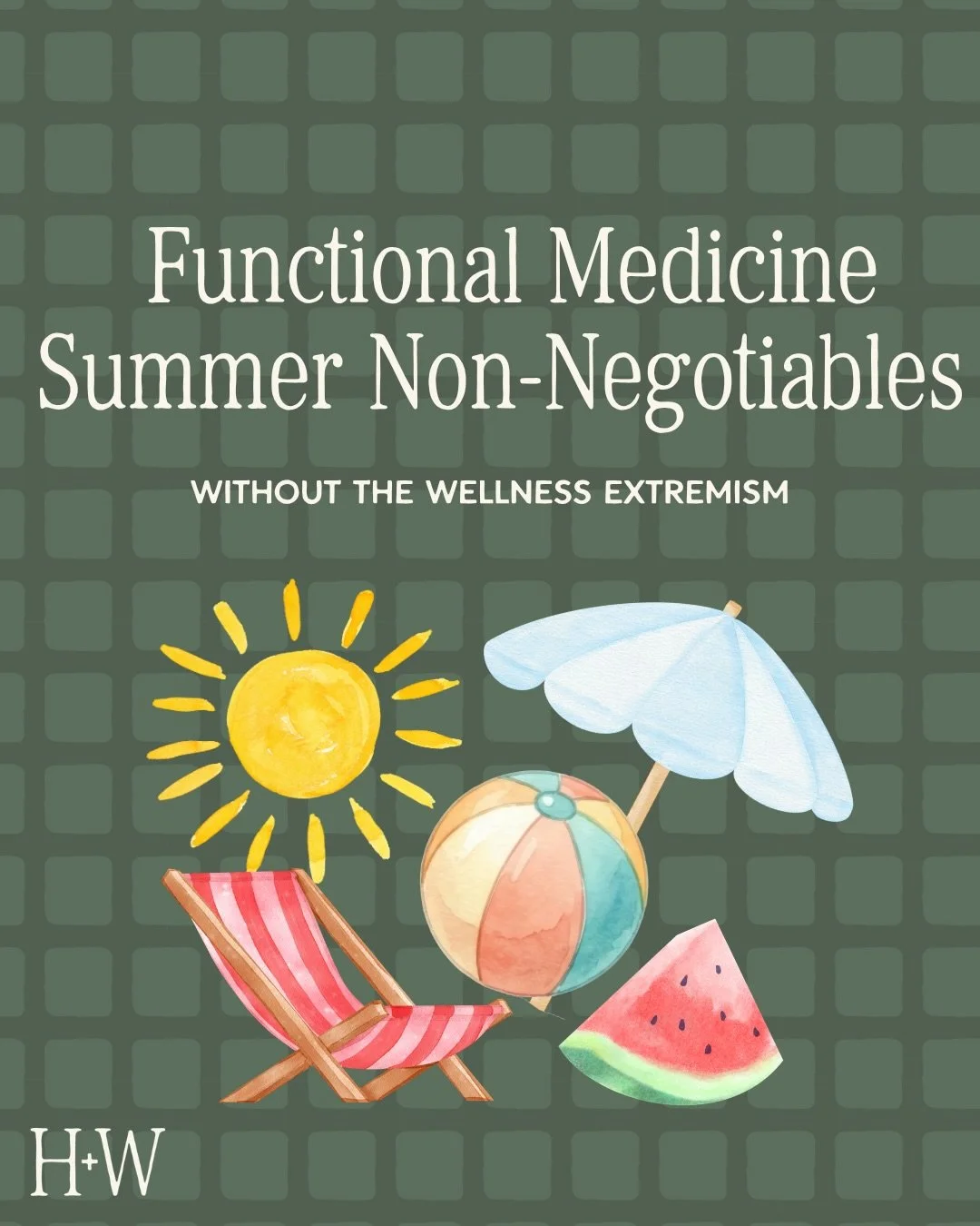 Happy Summer!!! 

This season is supposed to be FUN and a time of rest from our busyness and hurried lives. 

Not like another season of striving for unattainable perfection and wellness extremes.

These are the things I prioritize most with my patie