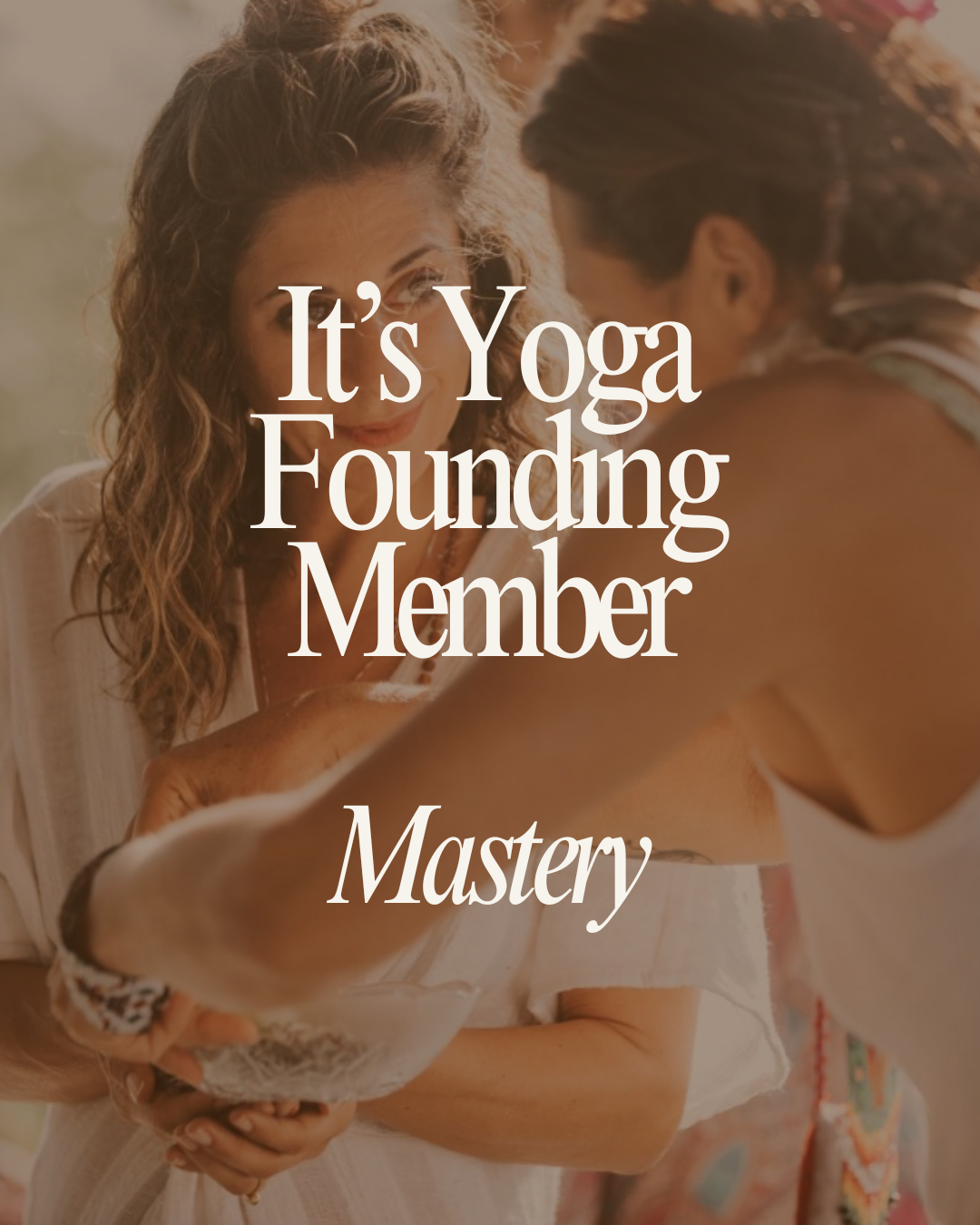 It's Yoga Founding Member ~ MASTERY