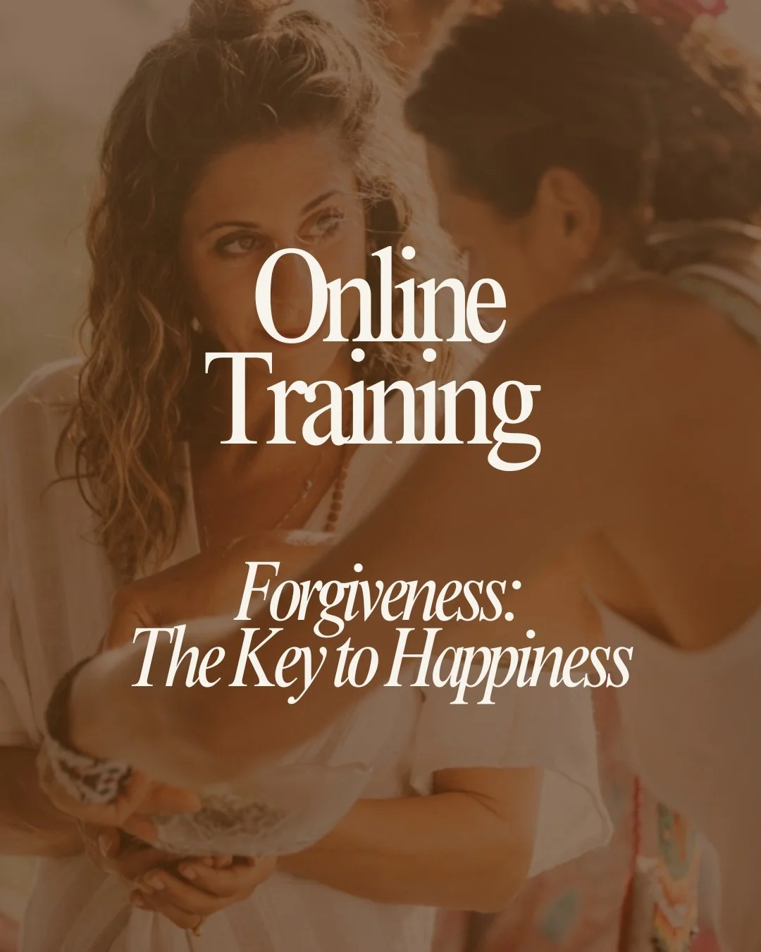 Online Training ~ Forgiveness:The Key to Happiness