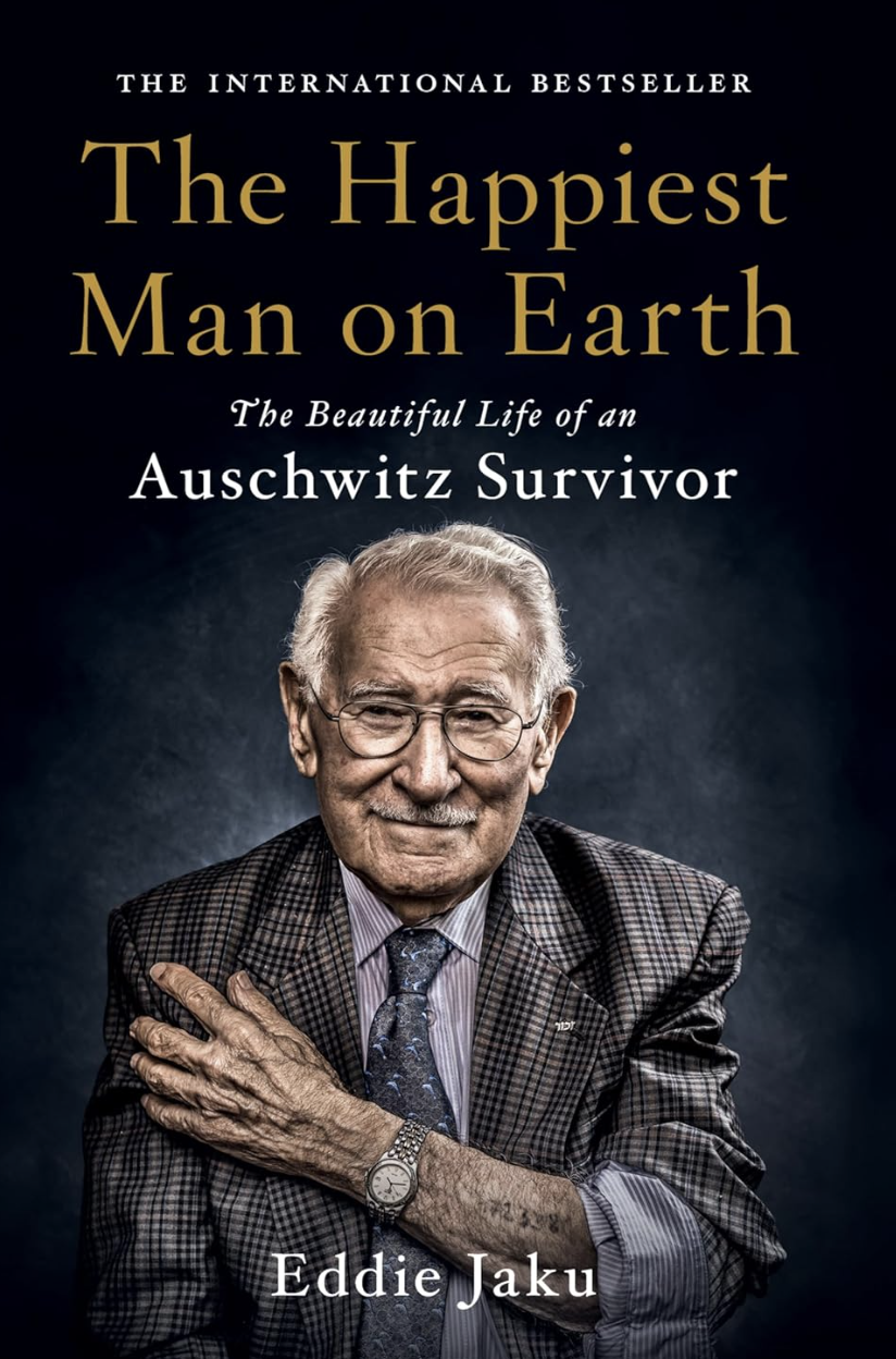 The Happiest Man on Earth: The Beautiful Life of an Auschwitz Survivor