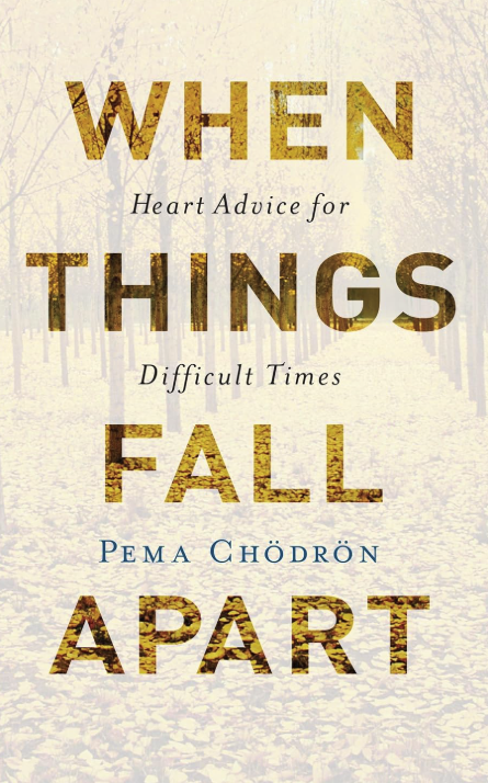When Things Fall Apart | Pema Chodron