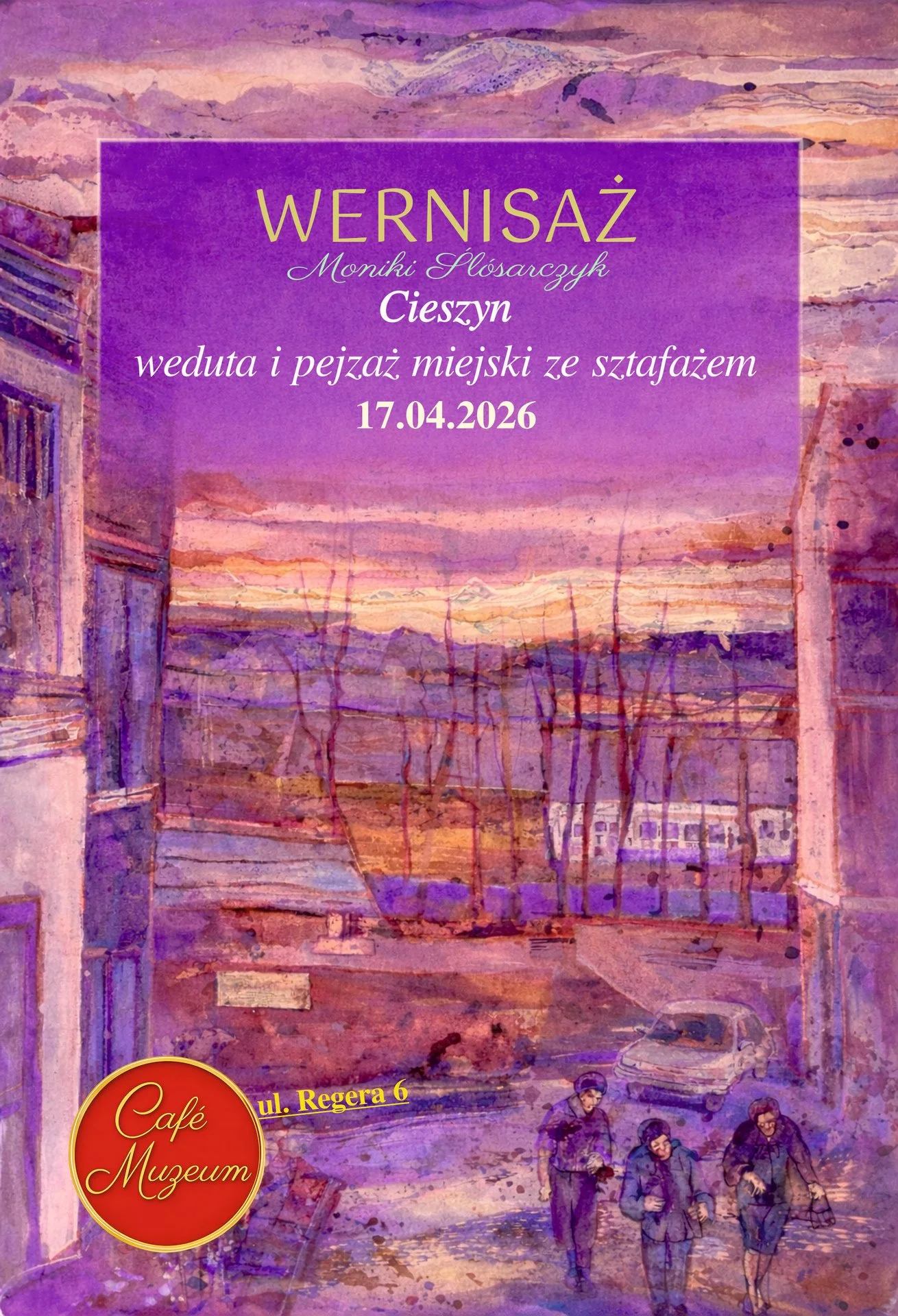 Wernisaż | Vernissage - "Weduta i pejzaż miejski ze sztafażem" - Cafe Muzeum, Cieszyn