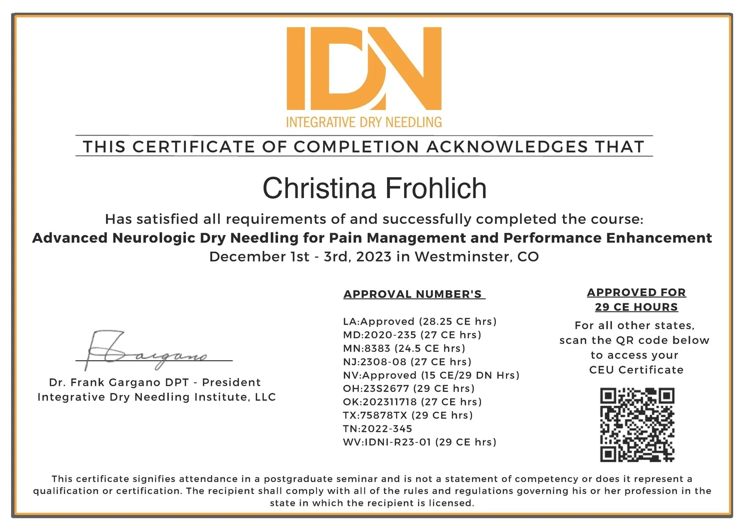 Certificate of completion for Christina Frohlich from the Integrative Dry Needling Institute, LLC, for completing a course on advanced neurologic dry needling for pain management and performance enhancement, held December 1st to 3rd, 2023, in Westminster, Colorado, signed by Dr. Frank Gargano.