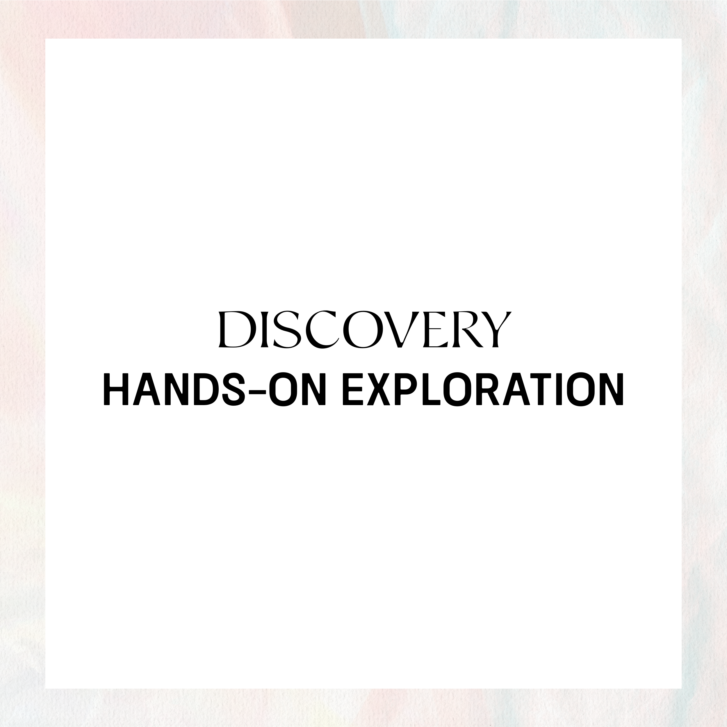 Text on a white background that reads 'Discovery hands-on exploration'.