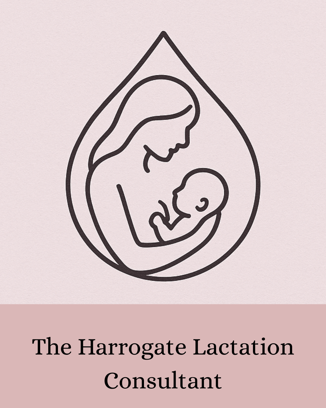 Line drawing of a woman holding a baby, inside a water drop shape. Text below reads "The Harrogate Lactation Consultant."