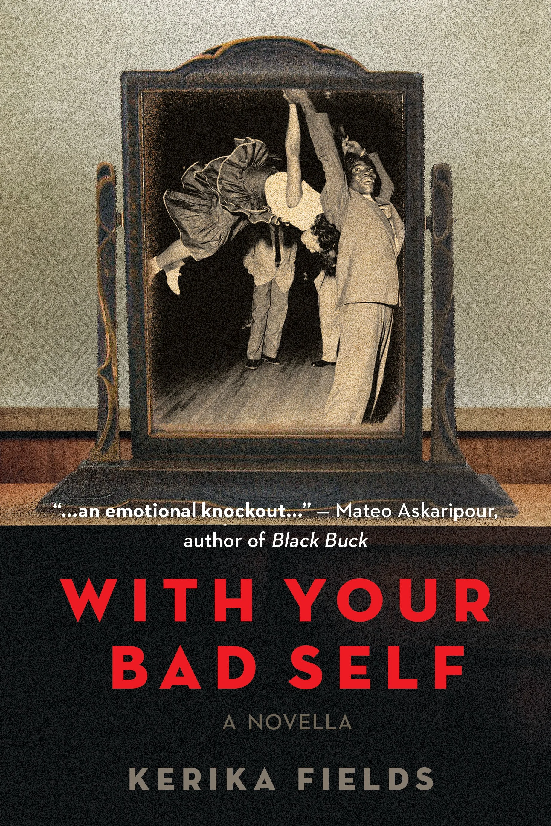 Book cover of "With Your Bad Self" by Kerika Fields, showing a vintage black-and-white photo of people dancing in formal attire, framed inside an ornate picture frame.