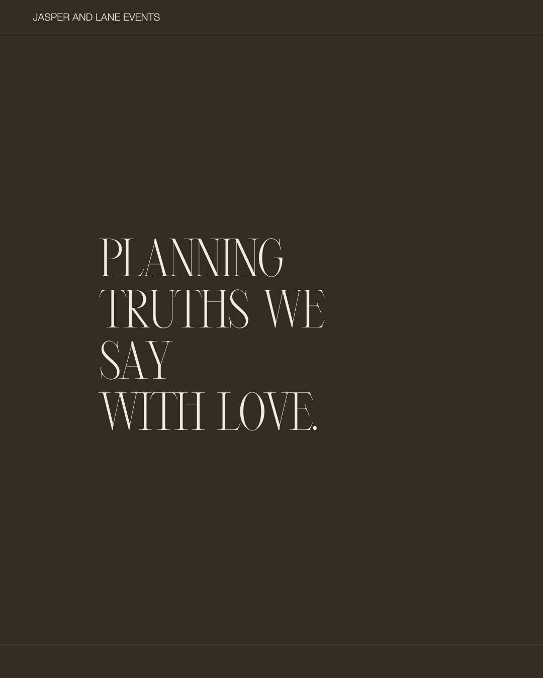 Planning truth: the &ldquo;pretty&rdquo; part is only half the job.
A cohesive, elevated wedding requires: structure, strategy, pacing, and a team who can execute with calm leadership.
These are the truths we say with love &mdash; because you deserve