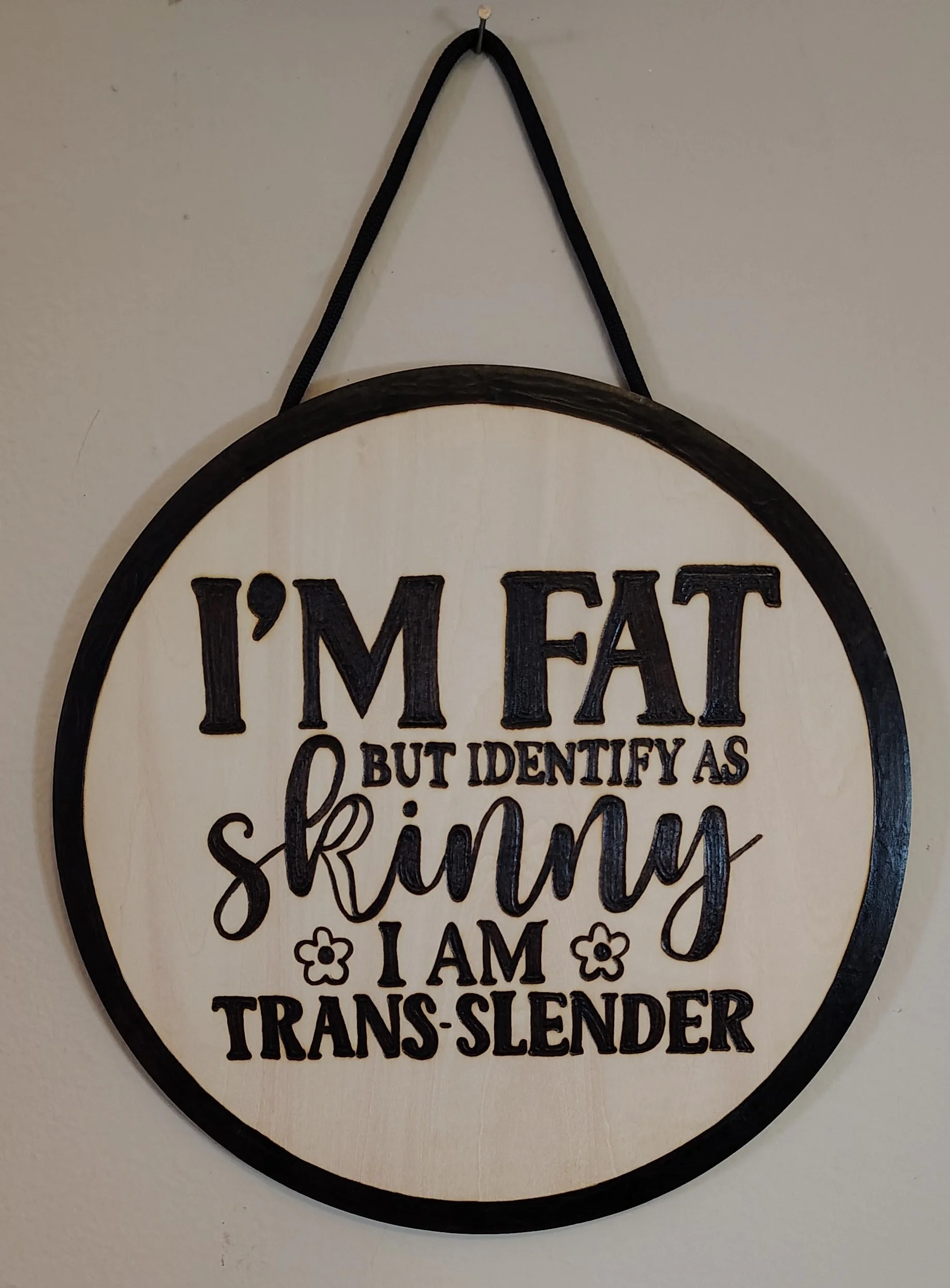 I Identify as skinny wood burnt Sign