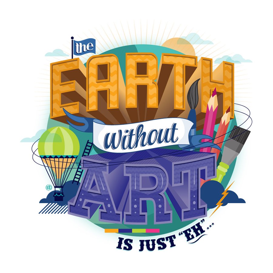 Colorful graphic with the phrase 'The Earth without ART is just 'Eh'' featuring artistic elements like paintbrushes, pencils, a hot air balloon, and clouds.