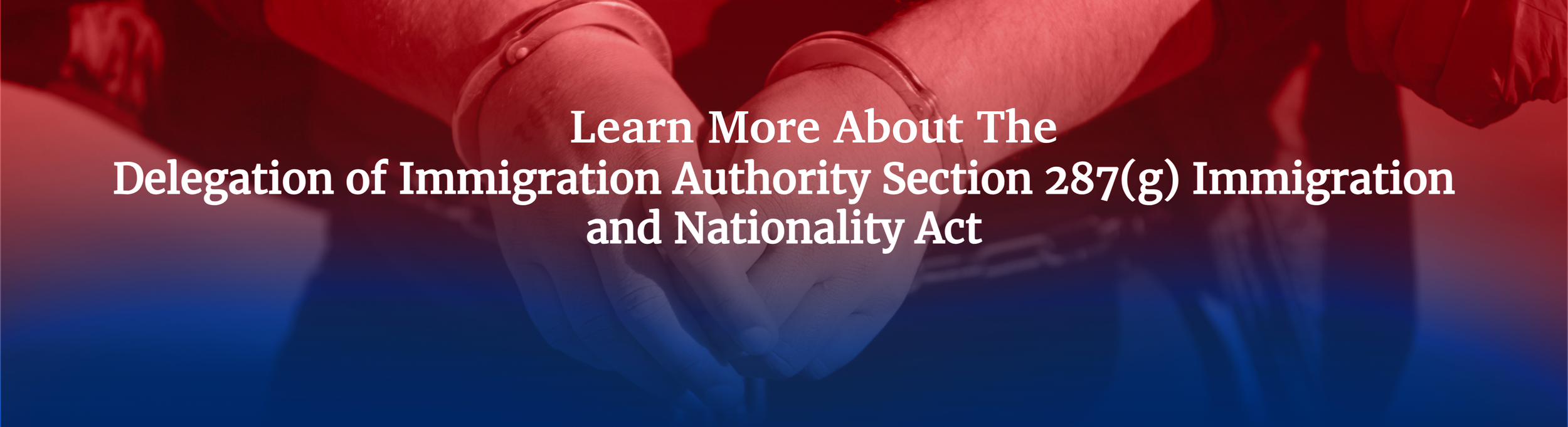 Close-up of hands in handcuffs with text about immigration law.