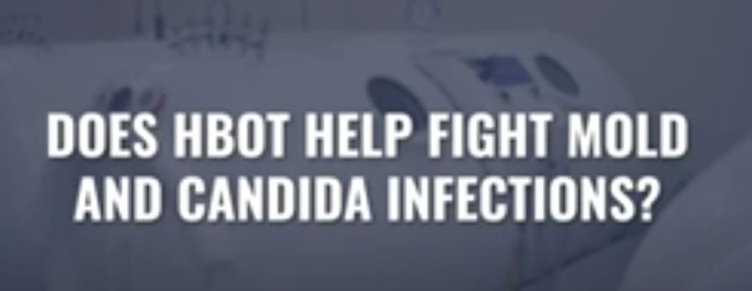 Does HBOT Kill or Feed Mold and Candida?